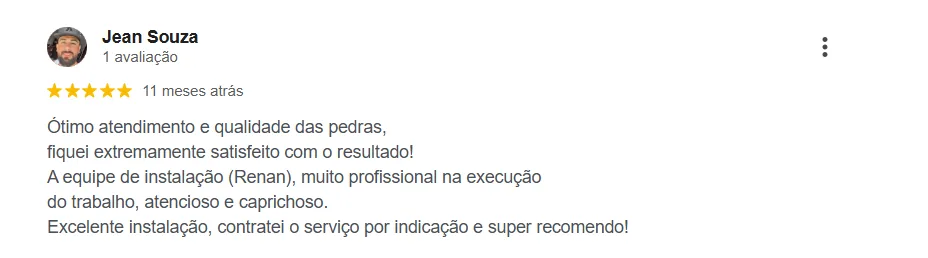 Avaliação Google — Jean Souza: Ótimo atendimento e qualidade das pedras, fiquei extremamente satisfeito com o resultado!